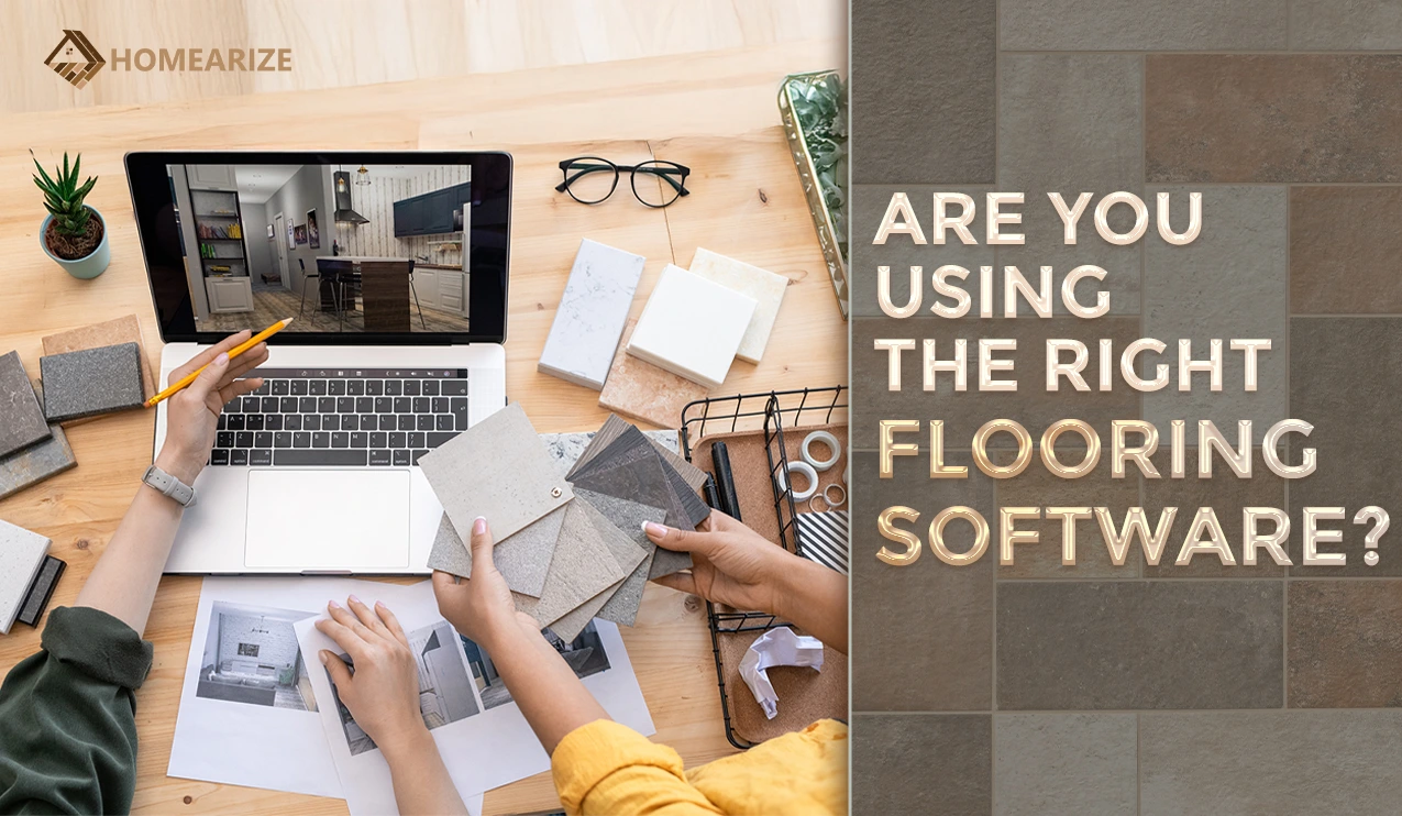Two salesmen selecting flooring materials and comparing them using HomeArize flooring software on a laptop, with text overlay asking, Are you using the right flooring software?